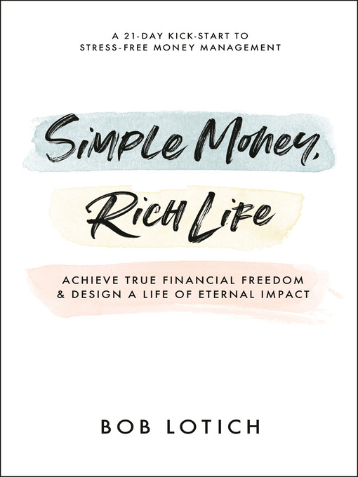 Title details for Simple Money, Rich Life by Bob Lotich - Wait list